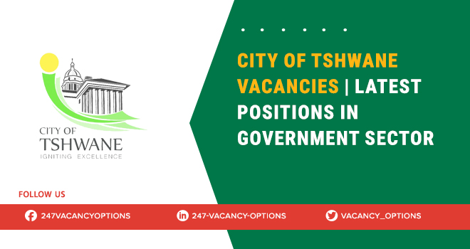 City Of Tshwane Vacancies 2025 | Submit Online Application Now City Of Tshwane Vacancies