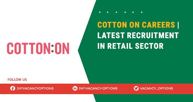 Cotton On Careers 2025 | Latest Opportunities Cotton On Careers